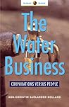 The Water Business: Corporations versus People (Global Issues)