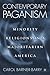 Contemporary Paganism: Minority Religions in a Majoritarian America