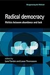 Radical Democracy: Politics between Abundance and Lack (Reappraising the Political MUP)