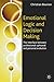 Emotional Logic and Decision Making: The Interface Between Professional Upheaval and Personal Evolution