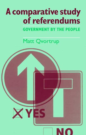 A Comparative Study of Referendums: Government by the People