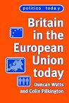 Britain in the European Union Today Britain in the European Union Today