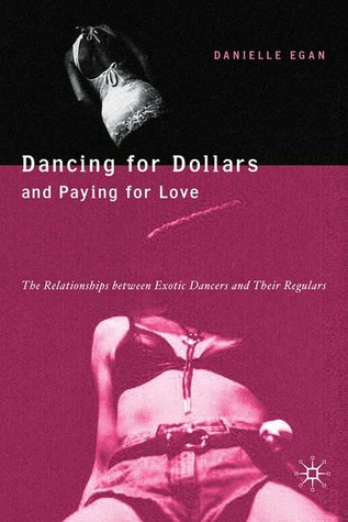 Dancing for Dollars and Paying for Love: The Relationships between Exotic Dancers and their Regulars