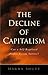 The Decline of Capitalism: Can a Self-Regulated Profits System Survive