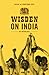 Wisden on India by Jonathan Rice