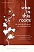 Who in This Room: The Reali...