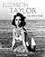 Elizabeth Taylor: Her Life ...
