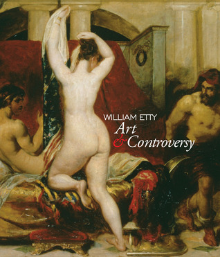 William Etty: Art and Controversy (Hardcover)