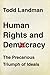 Human Rights and Democracy: The Precarious Triumph of Ideals