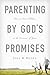 Parenting by God's Promises...