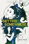 Getting Somewhere by Beth Neff