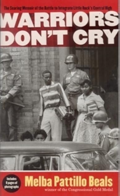 Warriors Don't Cry: A Searing Memoir of the Battle to Integrate Little Rock's Central High