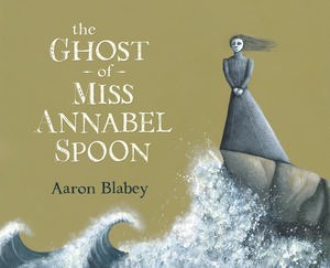 The Ghost of Miss Annabel Spoon (Hardcover)
