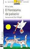 El fantasma de palacio by Mira Lobe