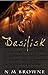 Basilisk by N.M. Browne