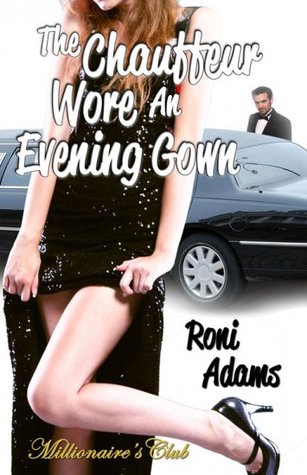 The Chauffeur Wore An Evening Gown (Millionaire’s Club)