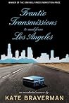 Frantic Transmissions to and from Los Angeles: An Accidental Memoir