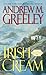 Irish Cream by Andrew M. Greeley