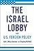 The Israel Lobby and U.S. Foreign Policy by John J. Mearsheimer
