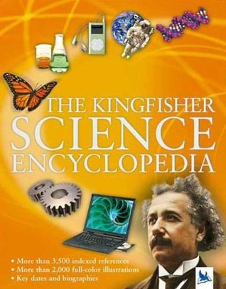 The Kingfisher Science Encyclopedia (Kingfisher Encyclopedias)