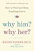 Why Him? Why Her? by Helen Fisher