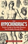 The Hypochondriac...