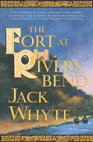 The Fort at River's Bend (Camulod Chronicles, #5)