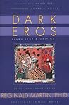Dark Eros: Black Erotic Writings Dark Eros: Black Erotic Writings