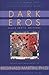 Dark Eros by Reginald Martin Dark Eros by Reginald Martin
