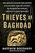 Thieves of Baghdad: One Marine's Passion for Ancient Civilizations and the Journey to Recover the World's Greatest Stolen Treasures