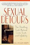 Sexual Detours: The Startling Truth Behind Love, Lust, and Infidelity Sexual Detours: The Startling Truth Behind Love, Lust, and Infidelity
