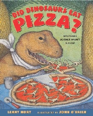 Did Dinosaurs Eat Pizza? Mysteries Science Hasn't Solved