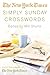 The New York Times Simply Sunday Crosswords: From the Pages of The New York Times