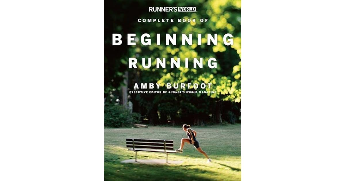 Runner's World Complete Book of Beginning Running by Amby Burfoot