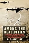 Among the Dead Cities by A.C. Grayling