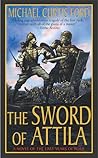 The Sword of Attila by Michael Curtis Ford