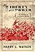 Liberty and Power by Harry L. Watson