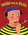 Dreamer from the Village: The Story of Marc Chagall Dreamer from the Village: The Story of Marc Chagall