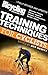 Bicycling Magazine's Training Techniques for Cyclists: Greater Power, Faster Speed, Longer Endurance, Better Skills