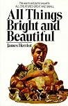 All Things Bright and Beautiful by James Herriot