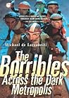 Across the Dark Metropolis (The Borrible Trilogy #3)