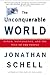 The Unconquerable World by Jonathan Schell