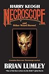 Harry Keogh: Necroscope and Other Weird Heroes!