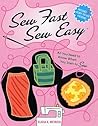 Sew Fast Sew Easy: All You Need to Know When You Start to Sew