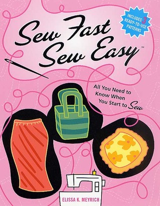 Sew Fast Sew Easy: All You Need to Know When You Start to Sew (Paperback)