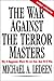 The War Against the Terror Masters: Why It Happened. Where We Are Now. How We'll Win.