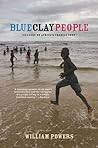 Blue Clay People: Seasons on Africa's Fragile Edge