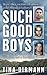 Such Good Boys: The True St...