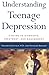 Understanding Teenage Depre...