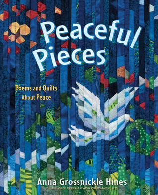 Peaceful Pieces: Poems and Quilts About Peace (Hardcover)